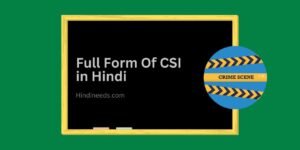 Full Form Of CSI in Hindi